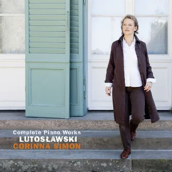 Witold Lutoslawski: Complete Piano Works by Corinna Simon