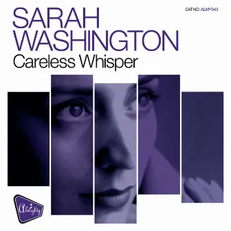 Almighty Presents: Careless Whisper - Single by Sarah Washington