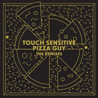 Pizza Guy (Remixes) by Touch Sensitive