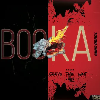 Srry 4 The Wait by Booka