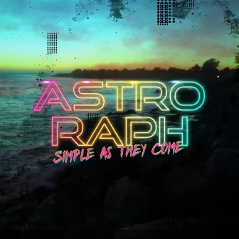 Simple As They Come by Astro Raph