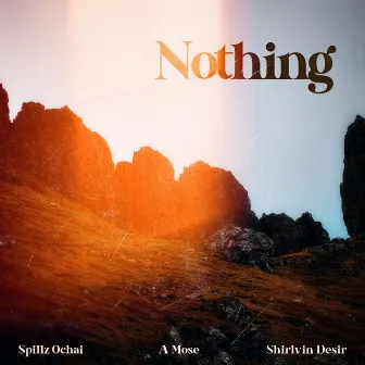 NOTHING by Shirlvin Desir