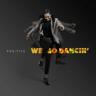 We Go Dancin' by Positive