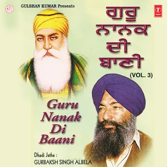 Guru Nanak Di Baani Vol-3 by Gurbaksh Singh Albela