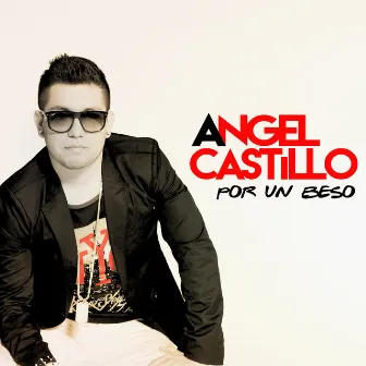 Por Un Beso by Angel Castillo