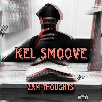 2am Thoughts by Kel Smoove