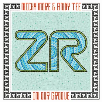 In Our Groove by Micky More & Andy Tee