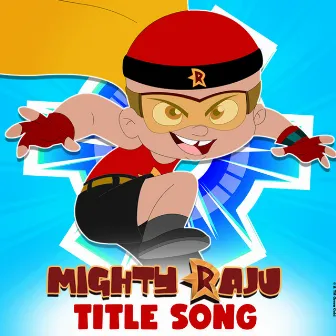 Mighty Raju - Theme Song by Rajiv Chilaka