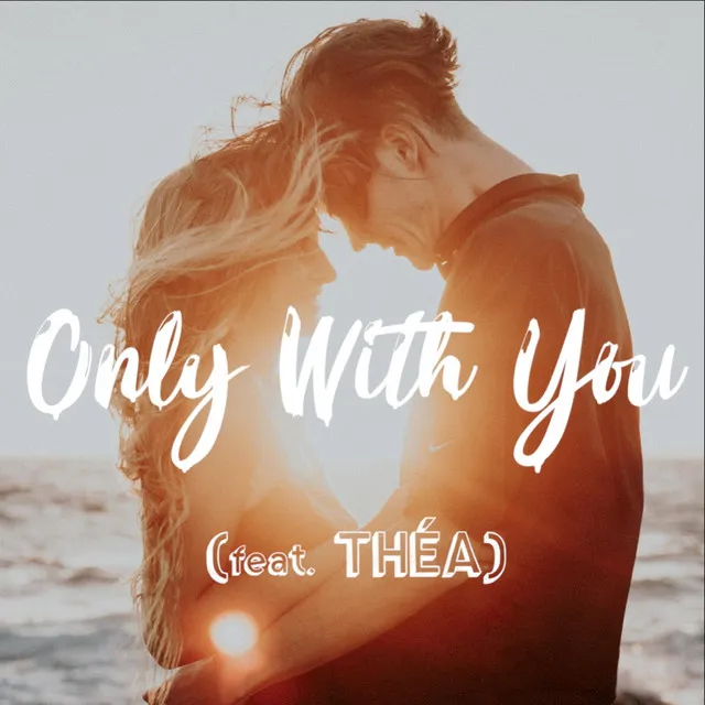 Only With You