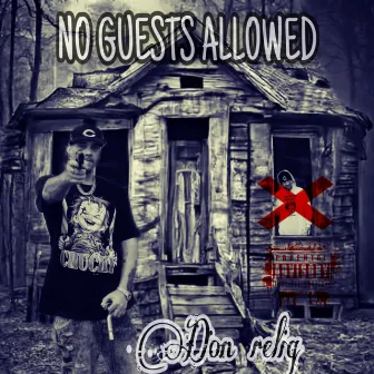 No Guests Allowed by DON RELIQ