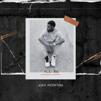 I'll Be by Joka Montana