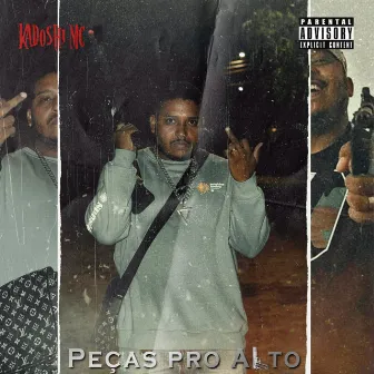 Peças pro Alto by Kadoshi Mc