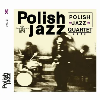 Polish Jazz Quartet (Polish Jazz vol. 3) by Polish Jazz Quartet