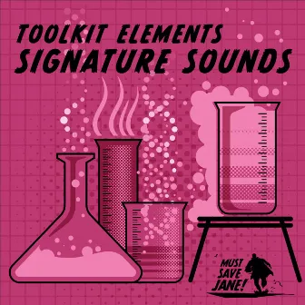 Toolkit Elements: Signature Sounds by Must Save Jane