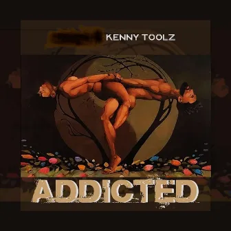 Addicted by Kenny Toolz