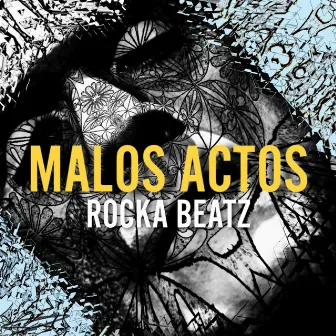 Malos Actos by RockaBeatz