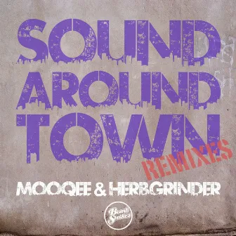 Sound Around Town (Remixes) by HerbGrinder