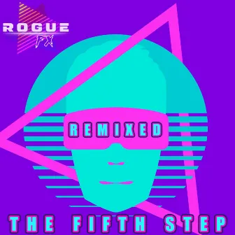 The Fifth Step Remixed by Rogue FX