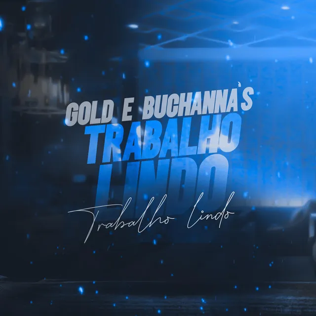 Gold & Buchanna's é Trabalho Lindo