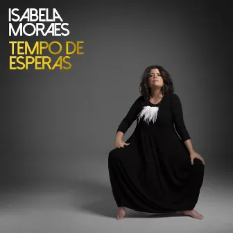 Tempo de Esperas by Isabela Moraes