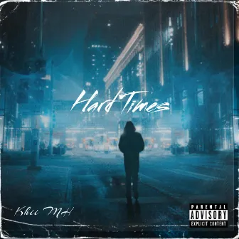 Hard Times by Khii MH