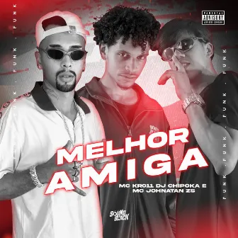 Melhor Amiga by Mc Kr 011