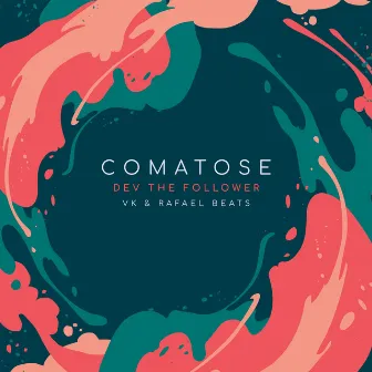 Comatose by Dev the Follower