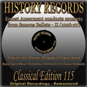 History Records - Classical Edition 115 - Ernest Anserment conducts excerpts from famous Ballets II (Original Recordings - Remastered) by Ernest Anserment