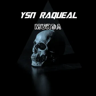 Murda by YSN Raqueal