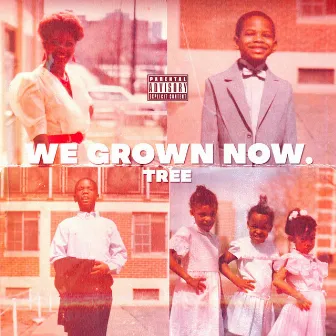 WE Grown NOW. by Tree