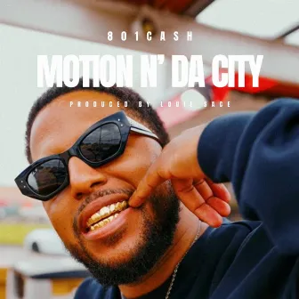 Motion n' da City by 801cash