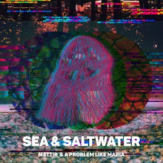 Sea & Saltwater by A Problem Like Maria