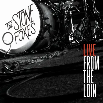 Live from the Loin by The Stone Foxes