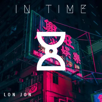 In Time by Lon Jon