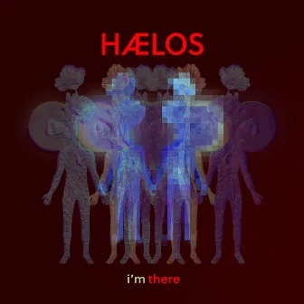 I'm There by HÆLOS