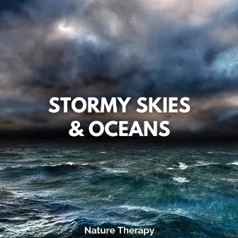 Stormy Skies and Oceans by Nature Therapy