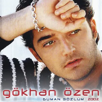 Duman Gözlüm (2002) by Gökhan Özen