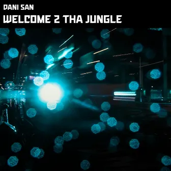 Welcome 2 Tha Jungle by Dani San