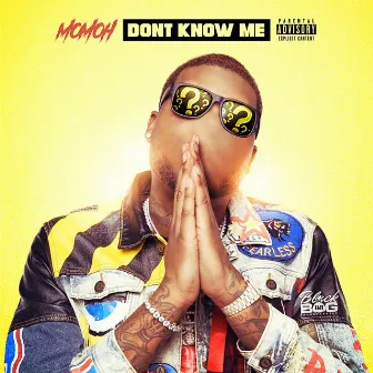 Don't Know Me by Momoh