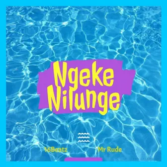 Ngeke Nilunge by 16Beatz