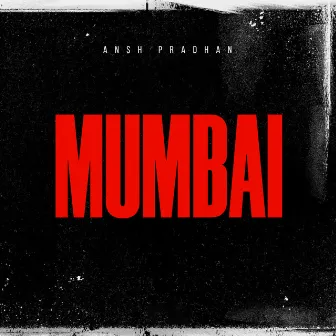 Mumbai by Ansh Pradhan