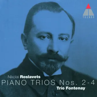 Roslavets : Piano Trios Nos 2 - 4 by Trio Fontenay