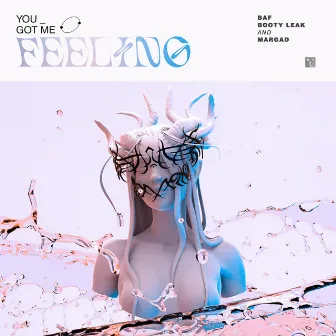 You Got Me Feeling by BAF