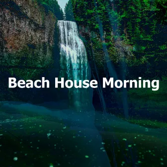 Beach House Morning by Ocean Wave Sounds