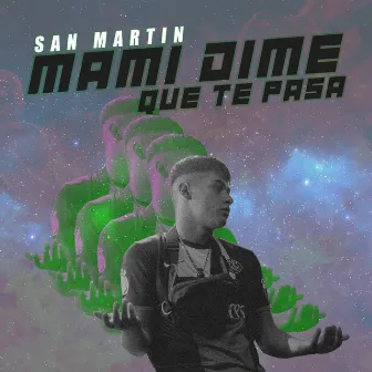 Mami Dime Que Te Pasa by San Martin