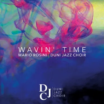 Wavin ' Time by Duni Jazz Choir