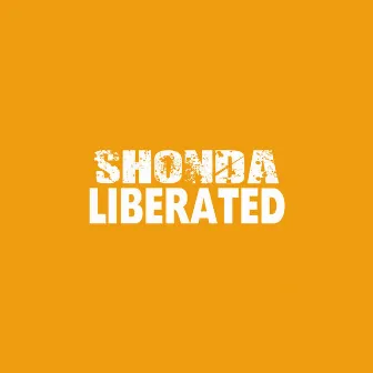 Liberated by Shonda