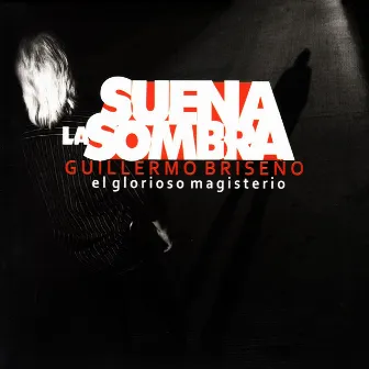 Suena la Sombra by Guillermo Briseño