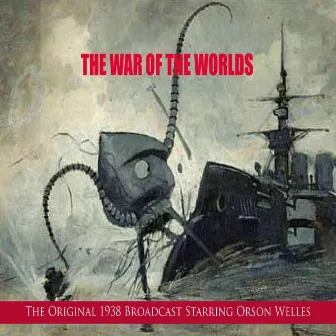 The War of the Worlds (The Original 1938 Broadcast) by Orson Welles