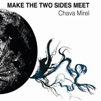 Make The Two Sides Meet by Chava Mirel